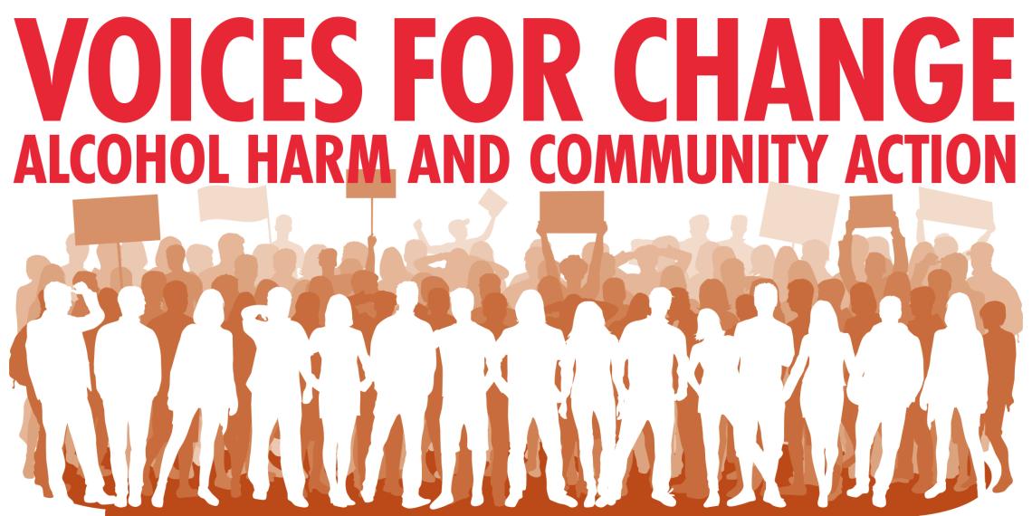 Just Action Conference: Voices for Change - Alcohol Harm and Community Action